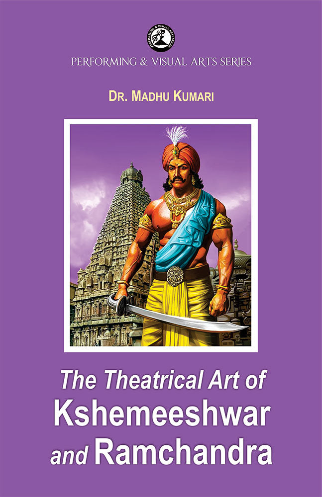 The Theatrical Art of Kshemeeshwar and Ramchandra