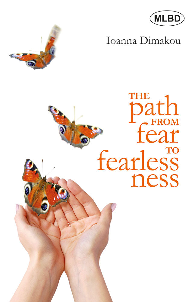 The Path from Fear to Fearlessness