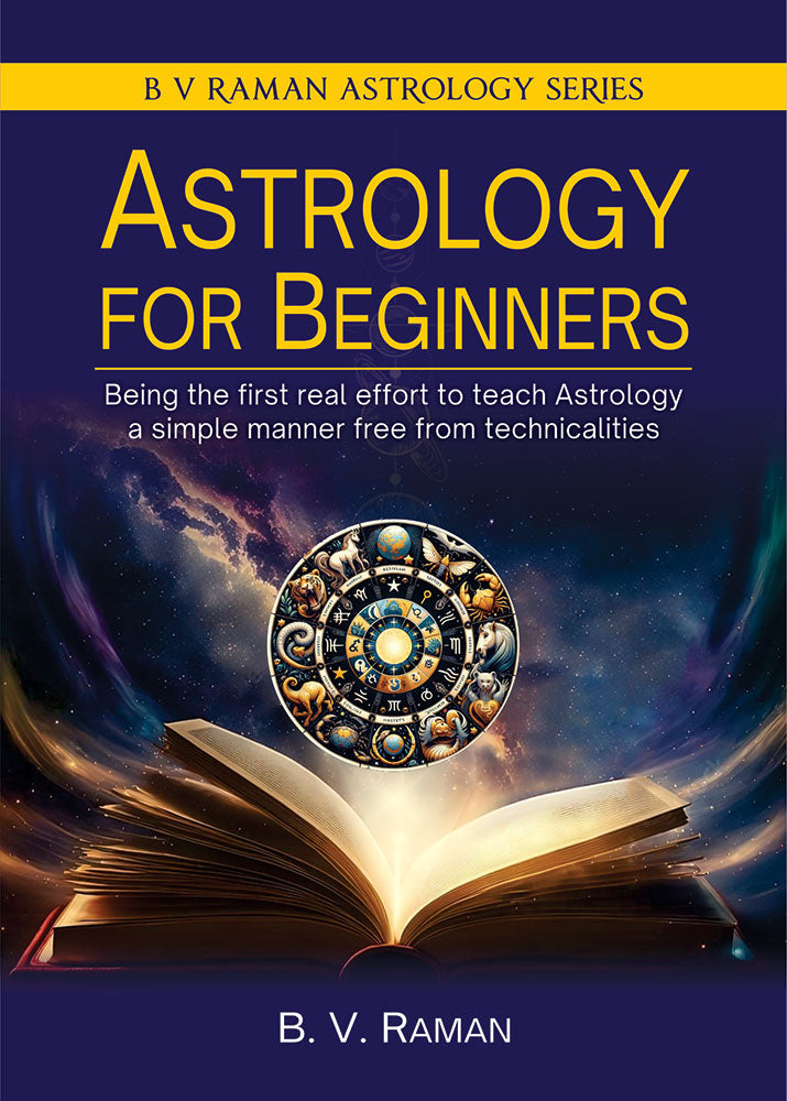 Astrology for Beginners (Being the First Real Effort to Teach Astrology a Simple Manner Free from Technicalities)