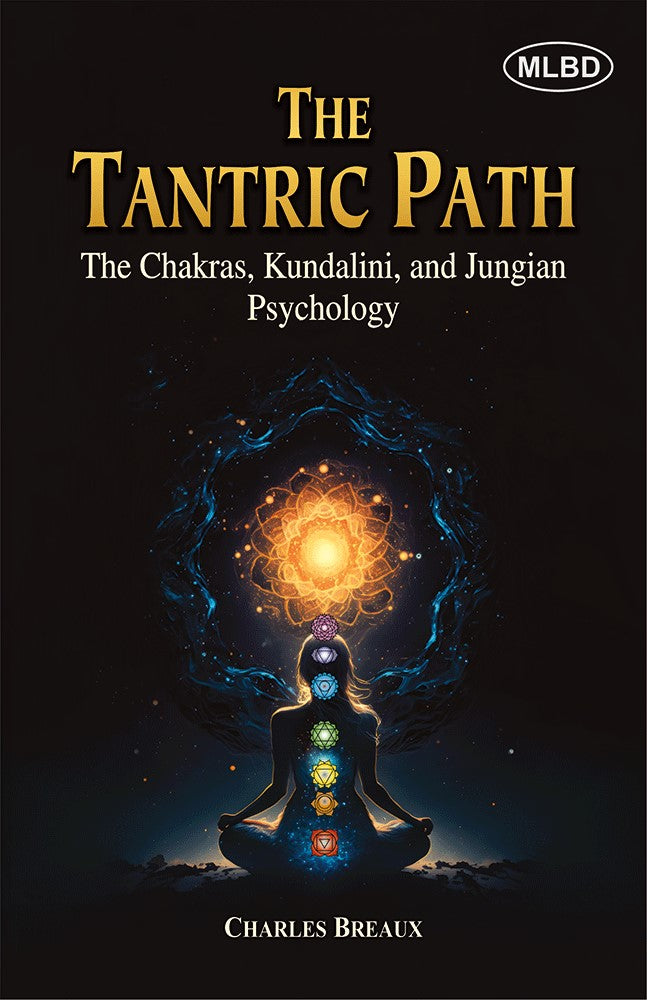 The Tantric Path: The Chakras, Kundalini, and Jungian Psychology