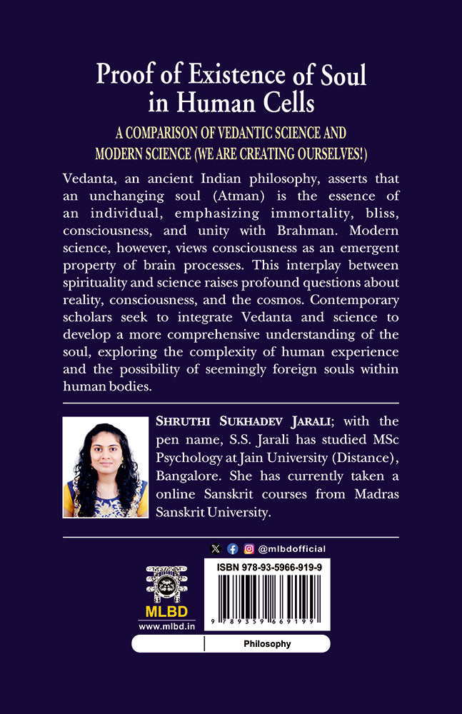 Proof of Existence of Soul in Human Cells: A Comparison of Vedantic Science to Modern Science (We are Creating Ourselves!)