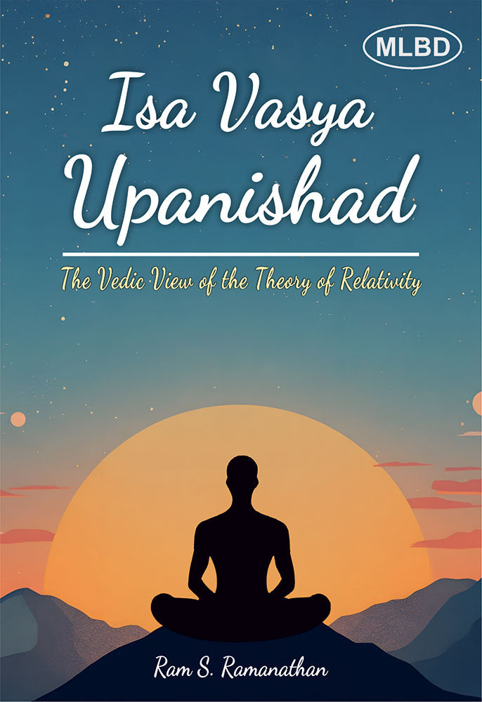 Isa Vasya Upanishad: The Vedic View of the Theory of Relativity