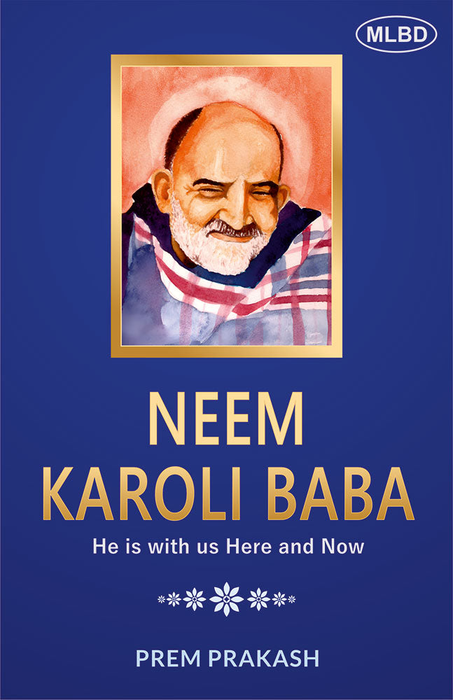 Neem Karoli Baba: He is with us Here and Now