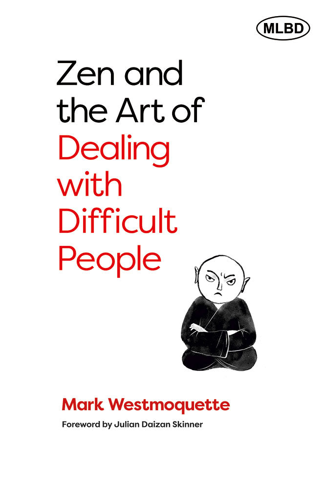 Zen and the Art of Dealing with Difficult People