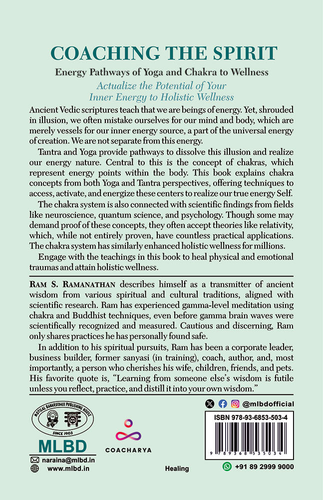 Coaching the Spirit: Energy Pathways of Yoga and Chakra to Wellness (Actualize the Potential of Your Inner Energy to Holistic Wellness)