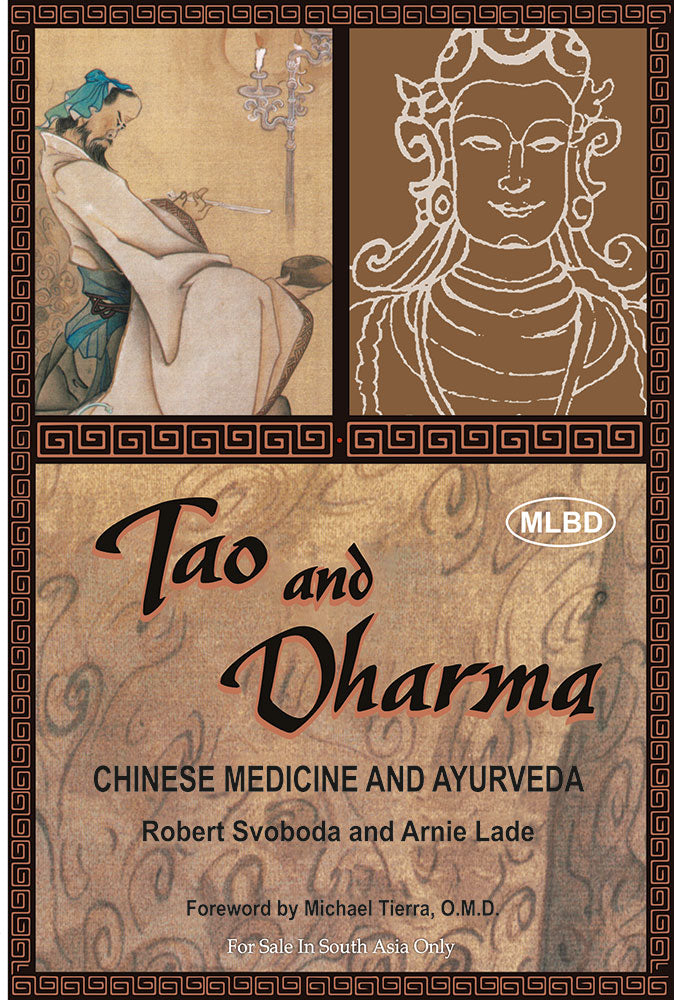 Tao and Dharma: Chinese Medicine and Ayurveda