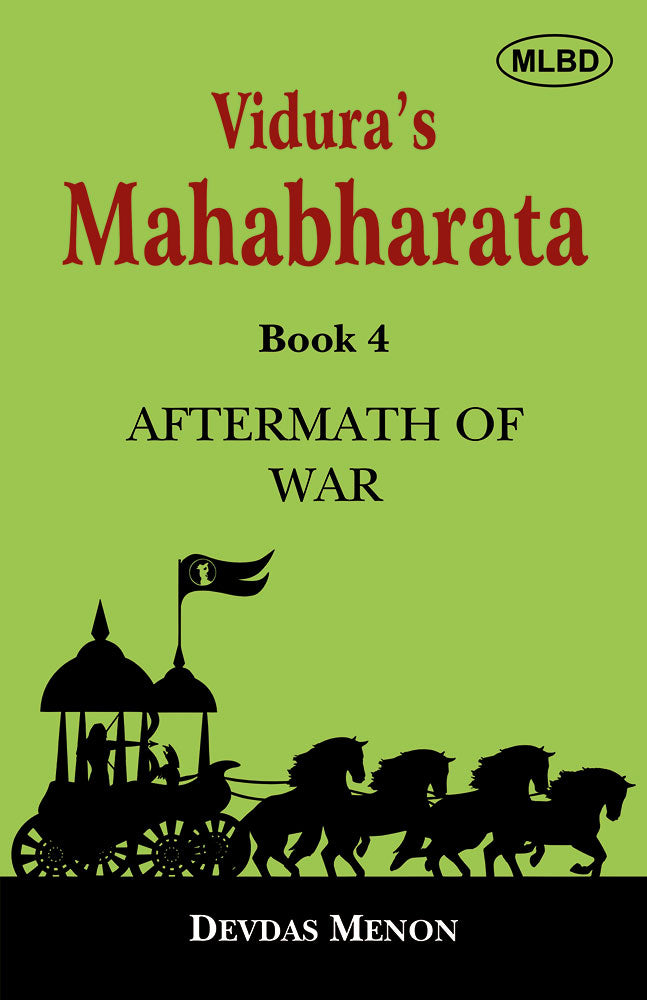 Vidura's Mahabharata: Beginnings, Preparations for War, War at Kurukshetra and Aftermath of War (Set of 4 Books)