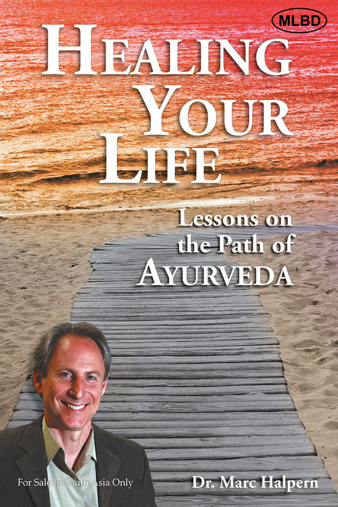Healing Your Life: Lessons on the Path of Ayurveda