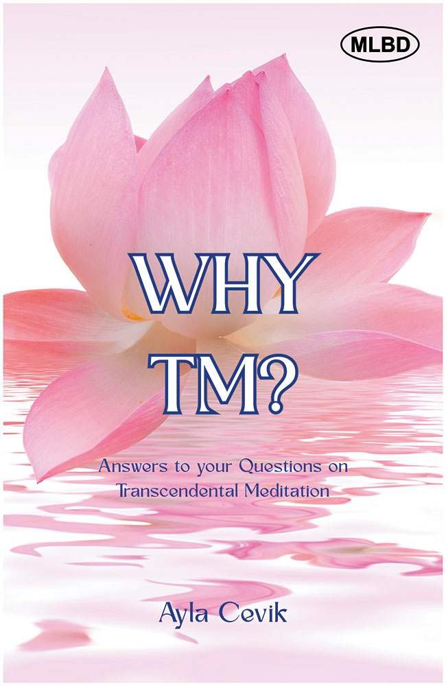 Why TM?: Answers to your Questions on Transcendental Meditation