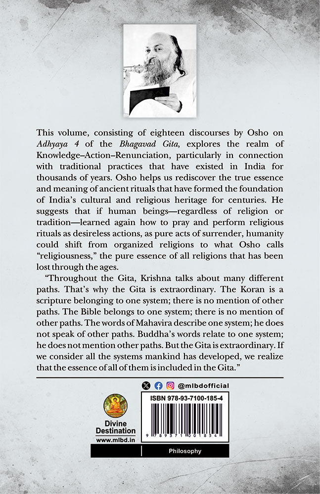 Gita Darshan: Discourses on the Bhagavad Gita by Osho (Volume 3): Adhyaya 4 - Yoga of Knowledge - Action - Renunciation (Gyan - Karma - Sannyas - Yoga)
