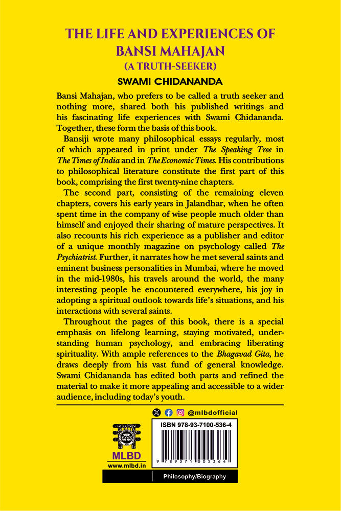 The Life and Experiences of Bansi Mahajan (A Truth-Seeker): Insights In To Motivation, Psychology, and Spirituality