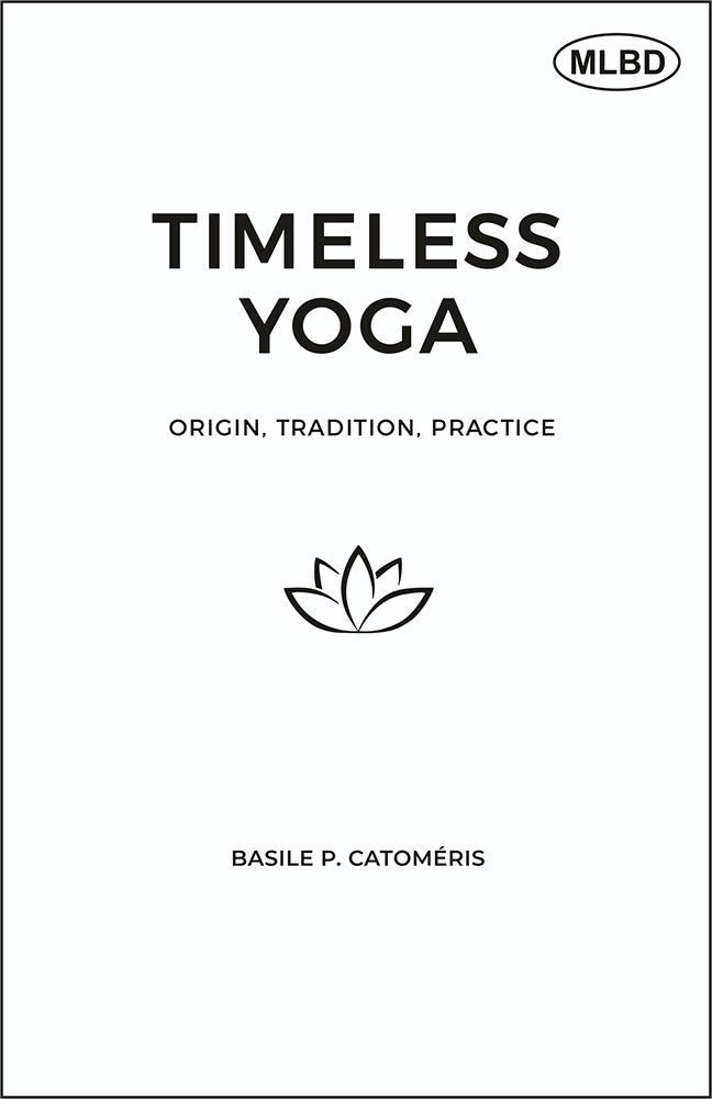 Timeless Yoga: Origin, Tradition, Practice