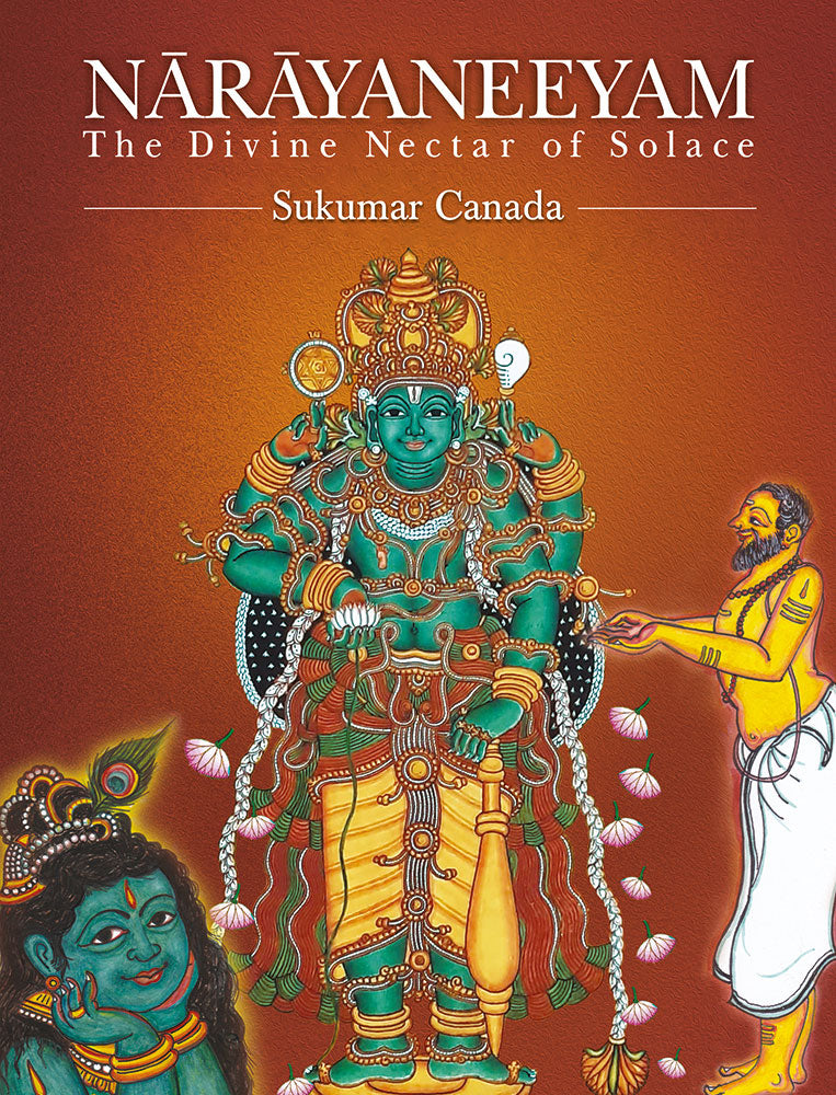 Narayaneeyam: The Divine Nectar of Solace (English Translation-Verse & Prose)
