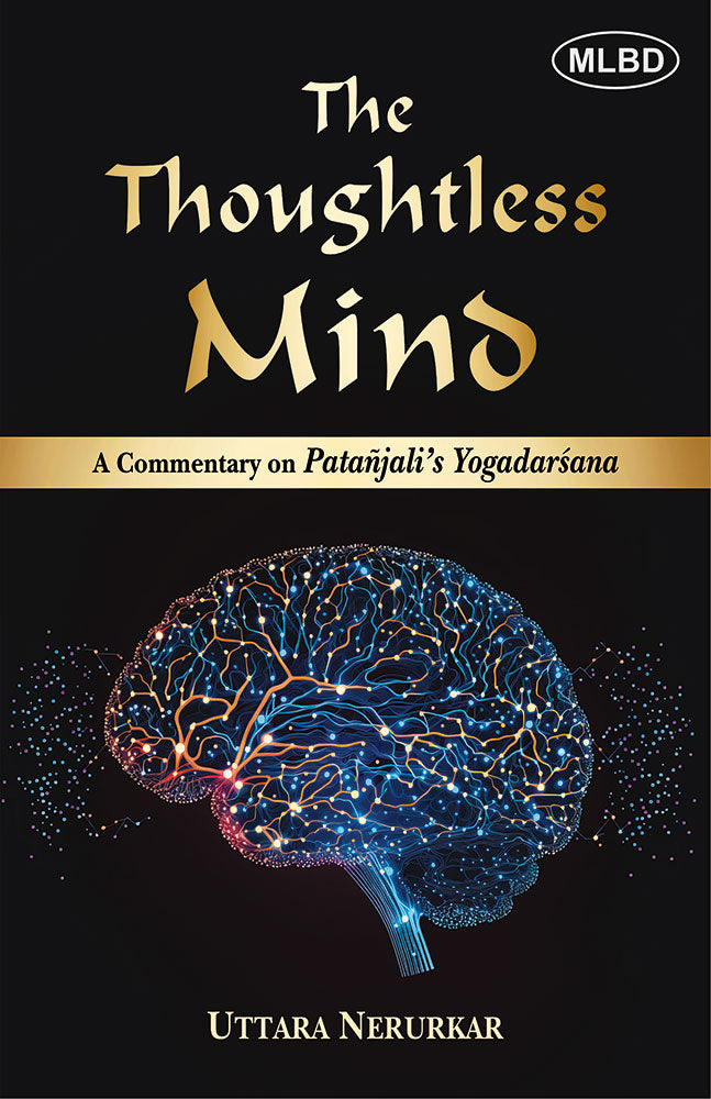 The Thoughtless Mind: A Commentary on Patanjali’s Yogadarsana
