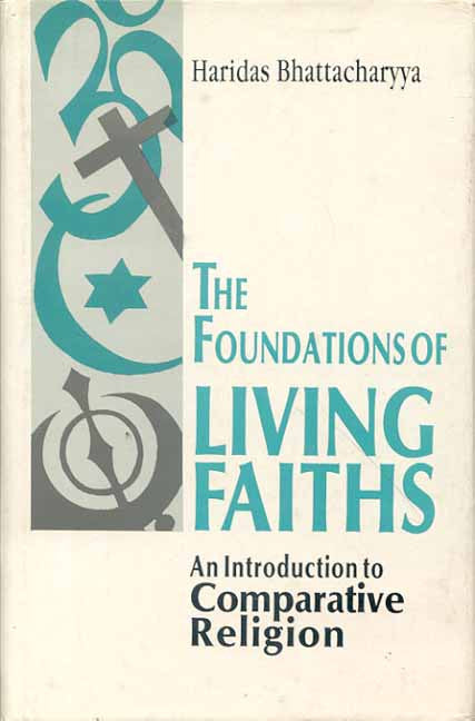 The Foundations of Living Faiths: An Int...