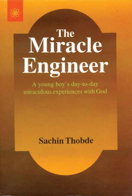 The Miracle Engineer: A Yound boy's day to day miraculous experience with God