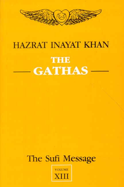 The Sufi Message: Volume 13: The Gatha's