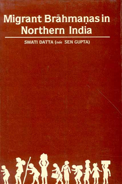 Migrant Brahmanas in Northern India: The...