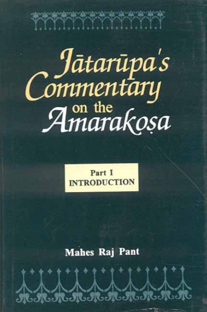 Jatarupa's Commentary on the Amarakosa (2 Parts): For the first time critically edited together with an Introduction, Appendices and Indices