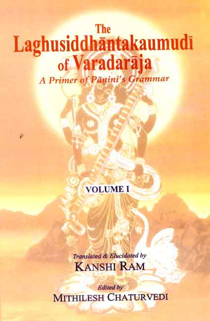 The Laghusiddhantakaumudi of Varadaraja:...