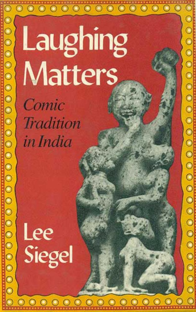 Laughing Matters: Comic Tradition in India