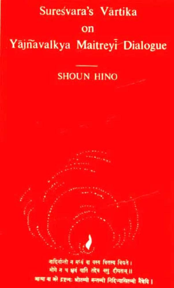 Suresvara's Vartika on Yajnavalkya's-Maitreyi Dialogue