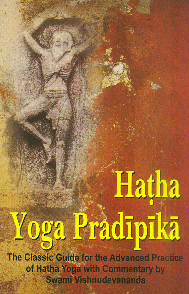 Hatha Yoga Pradipika Classic Guide for the Advanced Practice of