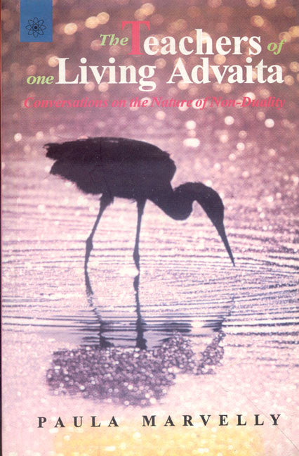 The Teachers Of One Living Advaita: Conversations on the Nature of Non-duality