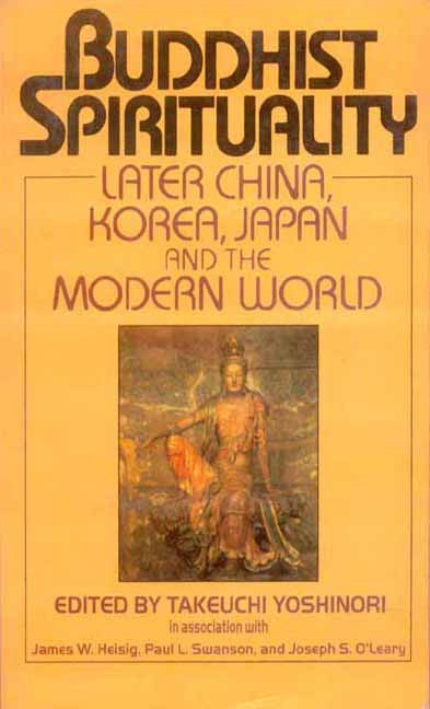 Buddhist Spirituality (Vol. 2): Later China, Korea, Japan, and the Modern World