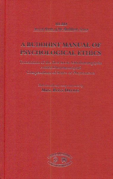 A Buddhist Manual of Psychological Ethics: Translation of the first book Abhidhammapitaka entitled Dhammasangani