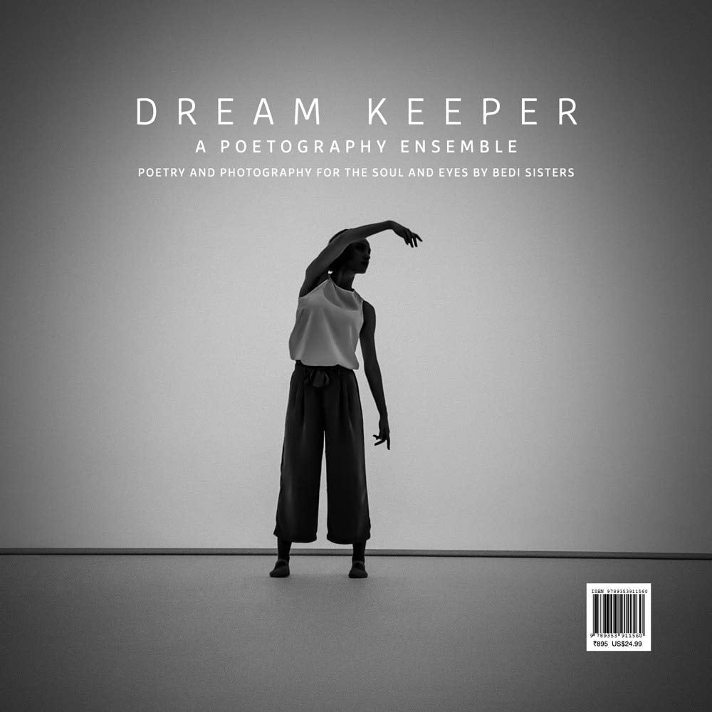 Dream Keeper: A Poetography Ensemble: Poetry and Photography For The Soul And Eyes By Bedi Sisters