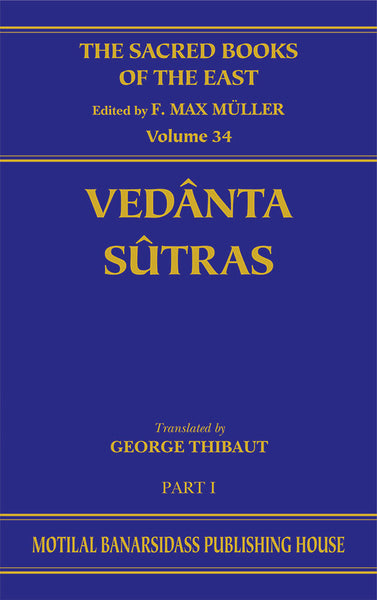 The Vedanta Sutras (SBE Vol. 34): With the Comm. by Sankaracharya