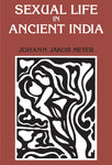 Sexual Life in Ancient India: A Study in the comparative history of Indian culture