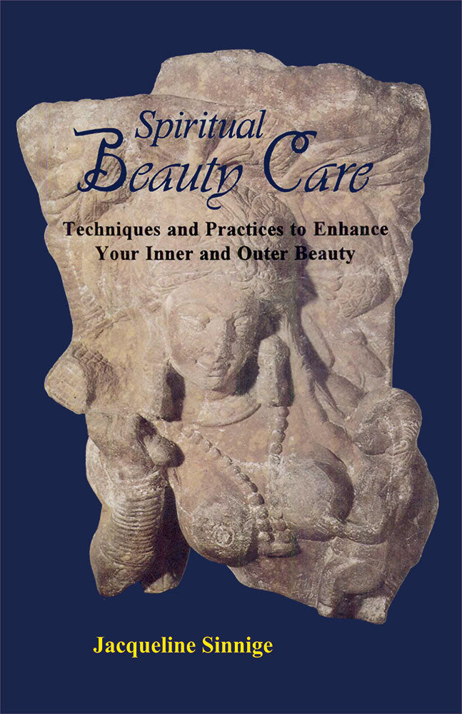 Spiritual Beauty Care: Techniques and Practices to Enhance Your Inner and Outer Beauty