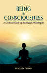 Being & Consciousness: A Critical Study of Samkhya Philosophy