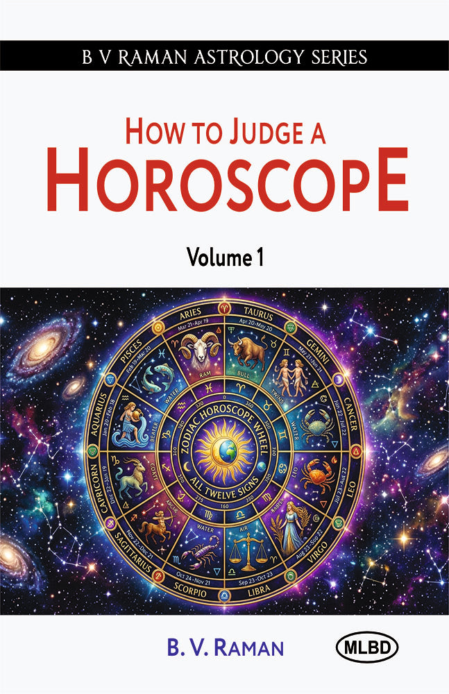 How to Judge a Horoscope (Vol. 1): I to VI Houses