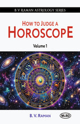 How to Judge a Horoscope (Vol. 1): I to VI Houses