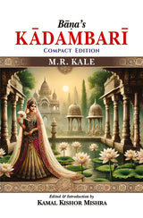 Bāna's KADAMBARĪ: Compact Edition