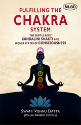 Fulfilling the Chakra System: The Subtle Body Kundalini Shakti and Higher States of Consciousness