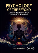 Psychology of the Beyond: An Indian Perspective of Life and Mental Well-Being