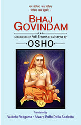 Bhaj Govindam: Discourses on Adi Shankaracharya By Osho
