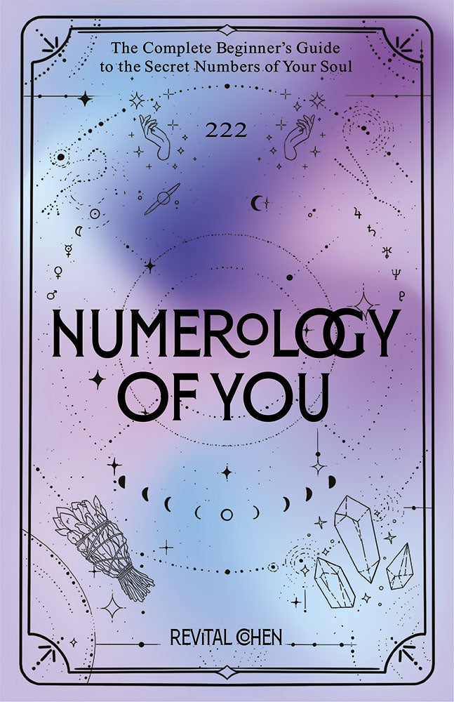 Numerology of You: The Complete Beginner’s Guide to the Secret Numbers of Your Soul