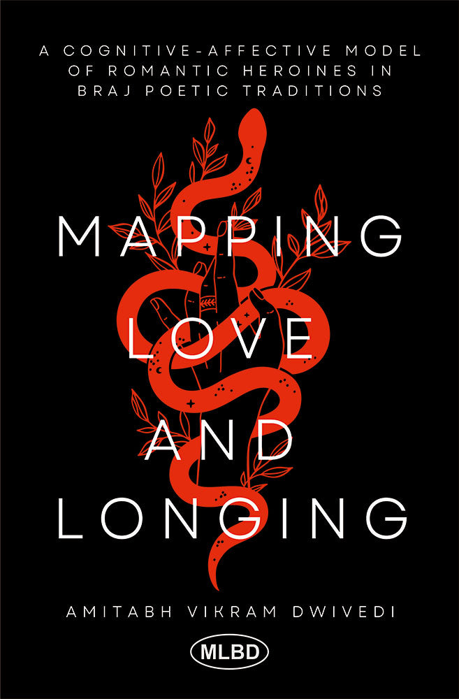Mapping Love and Longing: A Cognitive – Affective Model of Romantic Heroines in Braj Poetic Traditions