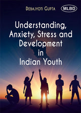 Understanding, Anxiety, Stress and Development in Indian Youth