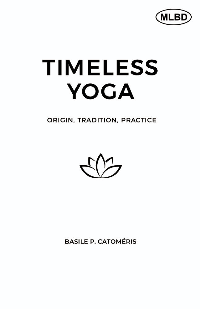 Timeless Yoga: Origin, Tradition, Practice