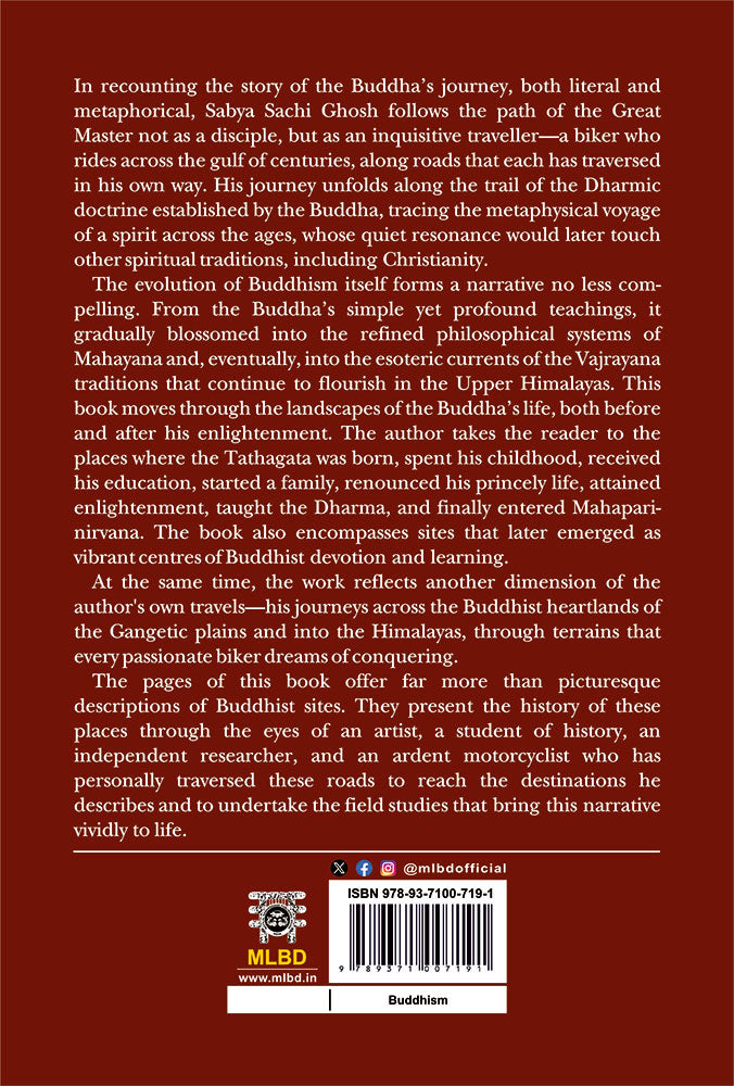 Following the Buddha's Journey: A Biker's Odyssey (The Story of Sacred Sites Associated with the Buddha and Buddhism Through the Ages) (Vol.1)