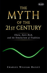 The Myth of The 21st Century: Uluru, Ayers Rock, and the Simulacrum of Tradition