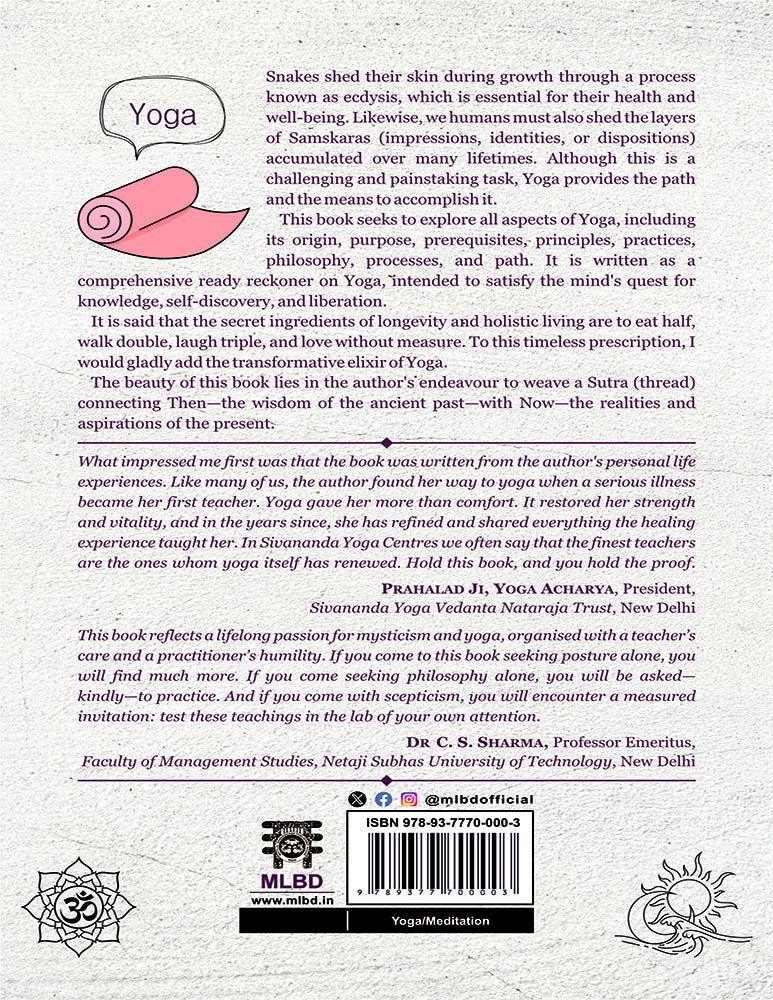 Unveiling the Wisdom of Yoga: For the Mind, Body, and Atma (The awareness within, leads one to being in the present moment and is a pathway to liberation)