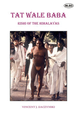 Tat Wale Baba: Rishi of the Himalayas