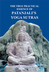 The True Practical Essence of Patanjali’s Yoga Sutras